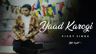 Yaad Karogi - Vicky Singh | New Song 2023 | Zack Knight