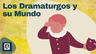 Los Dramaturgos y su Mundo