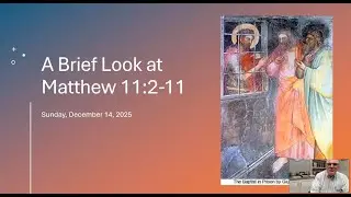 A Brief Look at Matthew 11:2-11 with Pastor Steve Talmage