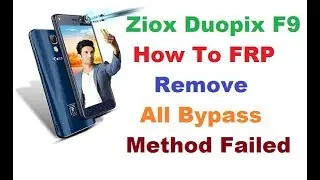 Ziox Duopix F9 How To Remove FRP Lock,Bypass Method Failed,100% Done.