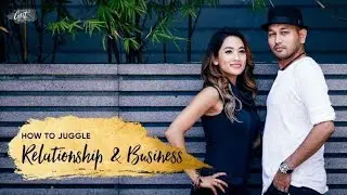 How To Juggle Relationship & Business