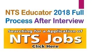 NTS Educator 2018 Full Process After Interview