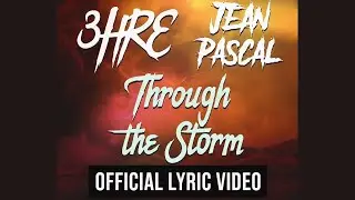 Through The Storm Lyric Video - 3hre and Jean Pascal