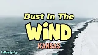 Dust In The Wind - Kansas   (Lyrics Video)