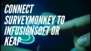 Infusionsoft - Survey Monkey Connection Tool