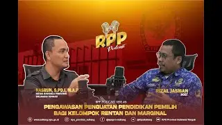 Pengawasan Penguatan Pendidikan Pemilih Bagi Kelompok Rentan dan Marginal  !   (RPP PODCAST SERI 45)