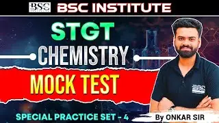 STGT Chemistry Mock Test | Special Practice Set-4 | By Onkar Sir | BSC Institute