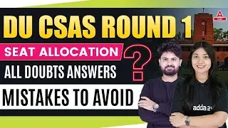 DU CSAS ROUND 1st Seat Allocation | All Doubts Answers Mistakes to Avoid😱😱