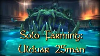 Solo Farming: Ulduar 25 and Yogg +0