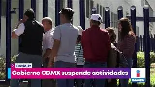 Gobierno de la CDMX suspende actividades por Covid-19 | Noticias con Yuriria Sierra