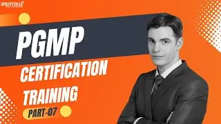 PGMP tutorial | PGMP certification training | is PGMP worth it | Sprintzeal PGMP training Part-07