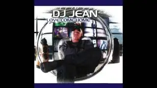 DJ Jean - Love Come Home (Klubbheads Vs  DJ Jean Mix)