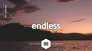 endless - chillity | Royalty Free Music | RFM - NCM | No Copyright Music | Chill | Tropical | Vlog
