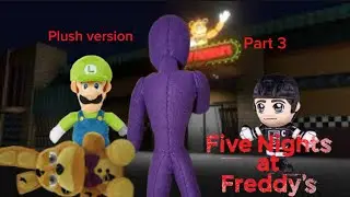 Five nights at Freddy&rsquo;s plush version (part 3 The Purple Guy)