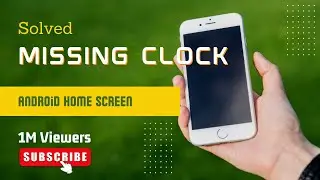 Solved: Digital Clock Widget Missing on Android Home Screen