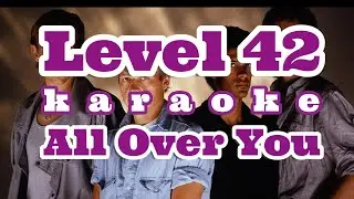 Level 42 KARAOKE All Over You