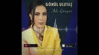G&ouml;n&uuml;l Ulutaş - Adı G&uuml;ng&ouml;r