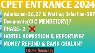 Cpet 4th Selection admission procedure 2024 || Reporting || Documents || phase-2 || Money refund