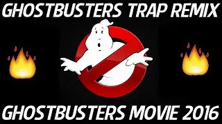 Ghostbusters Theme Song (Encore Trap Remix)