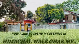 Himachal village life | Kangra village | Dharamshala | Evening routine in village |