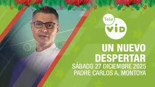 Un Nuevo Despertar 🎄⛅ Sábado 27 Diciembre de 2025 | Tele VID