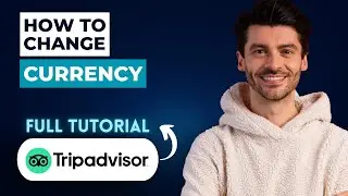 How to Change Currency in Tripadvisor [2026 Guide]