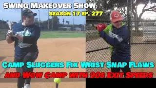 Camp Sluggers Fix Wrist Snap & Wow Crowd with 90s Exit Speeds SM 277