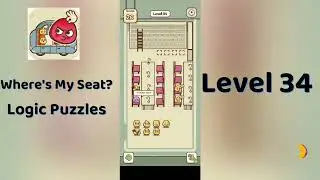 Where&rsquo;s My Seat? Level 34 Walkthrough 🪑🧠 | Logic Puzzle Game Solution | Go Answer