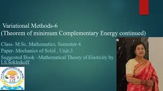 Variational Methods-6 (Theorem of minimum Complementary Energy continued)