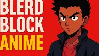 THE BLERD BLOCK ANIME BY @NerdyGamerTX
