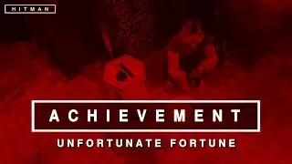 Hitman - Unfortunate Fortune Achievement/Trophy Guide