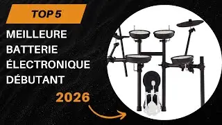TOP 5 Meilleure Batterie &Eacute;lectronique D&eacute;butant 2026 - Les Batterie &Eacute;lectronique Mod&egrave;les
