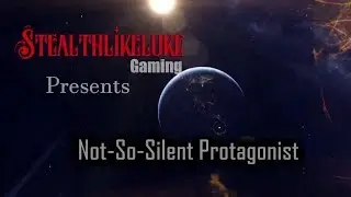 Not-So-Silent Protagonist: The Beginning