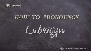 How to Pronounce Lubrigyn (Real Life Examples!)