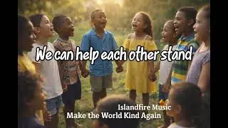 Make the World Kind Again 🌍 A Song for Peace & Love | Islandfire Music