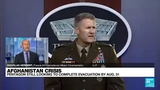 Pentagon says no change in plan to complete Afghan evacuation by Aug. 31 &bull; FRANCE 24 English