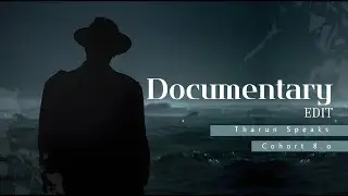 Assignment 3 | Documentary Edit | Not Just A Video Editing Course | Cohort 8.0 | @TharunSpeaks