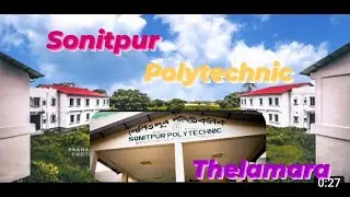 Sonitpur polytechnic institute|| thelamara||#santo#bikramvlogs
