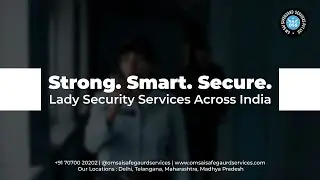 Strong. Smart. Secure. | Lady Security Services Across India | Om Sai Safeguard Pvt Ltd