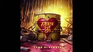 Yung Blacksta- 