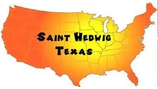 How to Say or Pronounce USA Cities &mdash; Saint Hedwig, Texas
