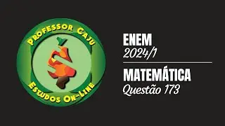 ENEM 2024/1 | MATEMÁTICA | QUESTÃO 173
