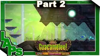 Guacamelee!: STCE | Part 2: Temple of Rain 100%