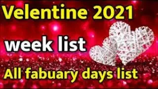Valentine day 2021|| valentine week list 2021 ||Valentine's  week and Month February 2021