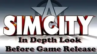 SimCity: In Depth Review Before Release and Game Facts (commentary)
