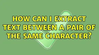 Ubuntu: How can I extract text between a pair of the same character? (6 Solutions!!)