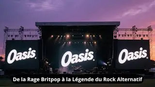 Oasis : De la Rage Britpop &agrave; la L&eacute;gende du Rock Alternatif