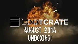 LOOTCRATE! - August 2014 Unboxing with Baer!