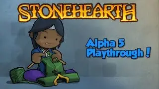 Stonehearth Alpha 5 Playthrough
