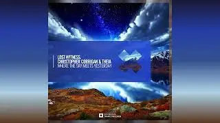 Lost Witness, Christopher Corrigan & Theia - Where The Sky Meets Yesterday (Extended Mix)